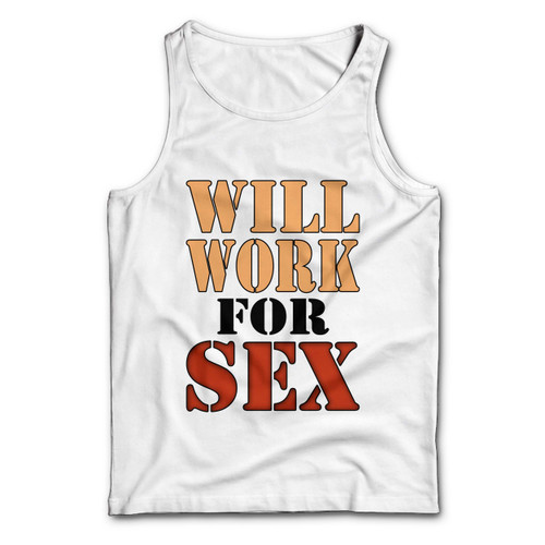 Will Work For Sex Miley Cyrus Man Tank top