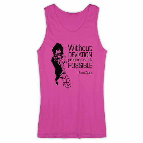 Zappa Quote Without Deviation Progress Is Not Possible Woman Tank top