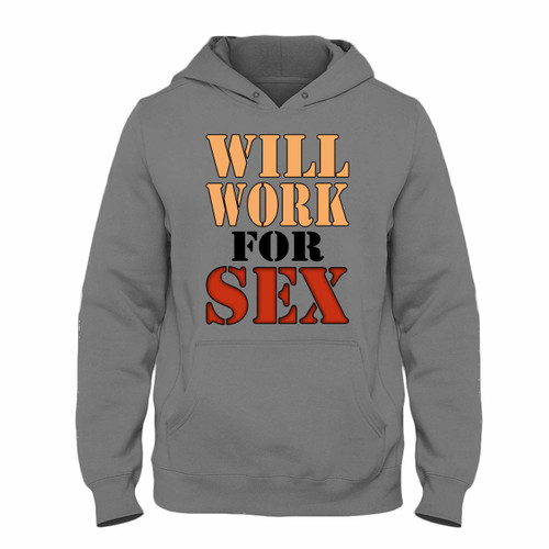 Will Work For Sex Miley Cyrus Unisex Hoodie