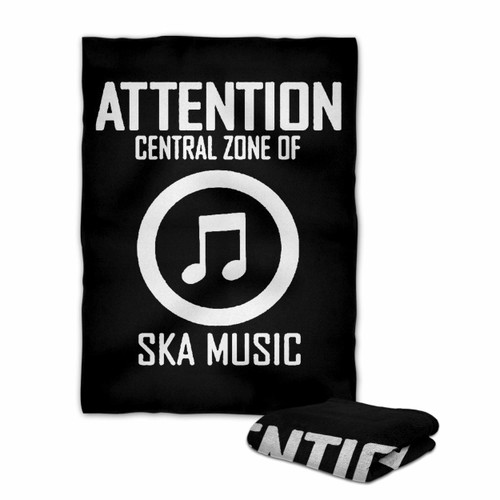 Attention Central Zone Of Ska Blanket