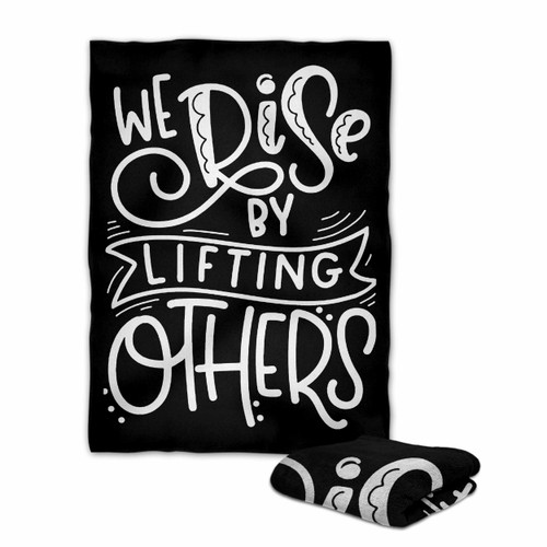 We Rise By Lifting Others Blanket