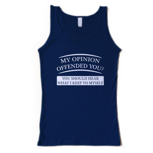 My Opinion Offended You Man Tank top