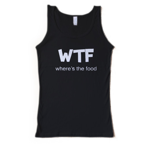 WTF Where is The Food Man Tank top