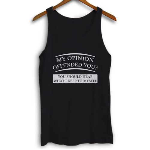 My Opinion Offended You Woman Tank top