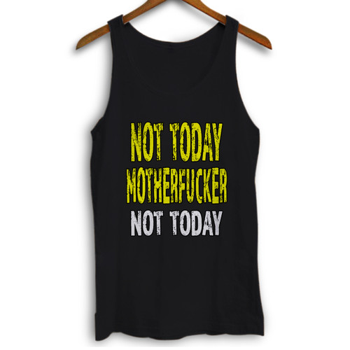 Not Today Motherf Not Today Woman Tank top
