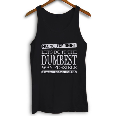 You Are Right Woman Tank top