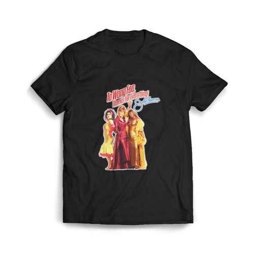 To Wong Foo Man's T shirt