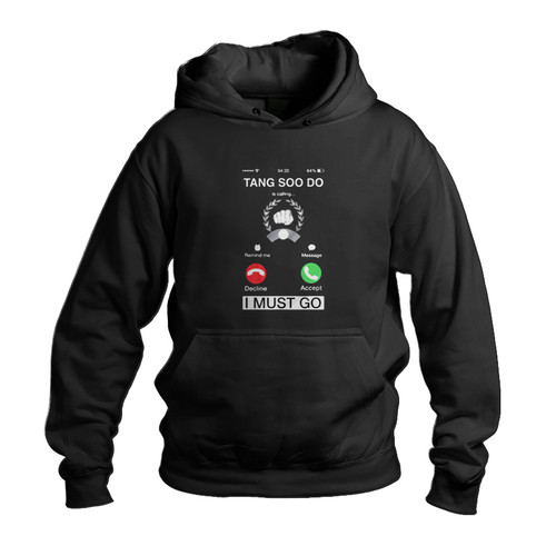 Tang Soo Do Is Calling And I Must Go Unisex Hoodie