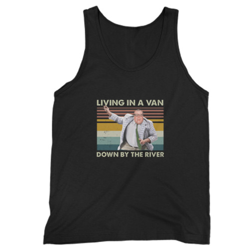 Living A Van Down By The River Man Tank top