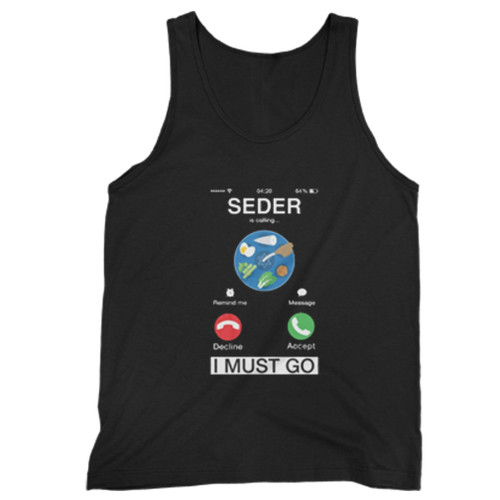 Seder Is Calling And I Must Go Man Tank top