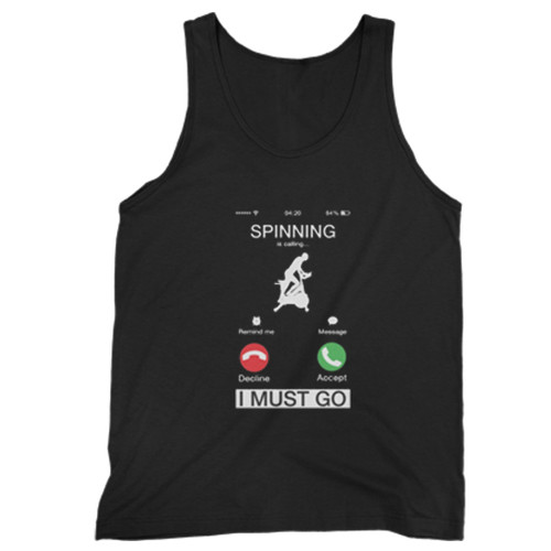 Spinning Is Calling And I Must Go Man Tank top
