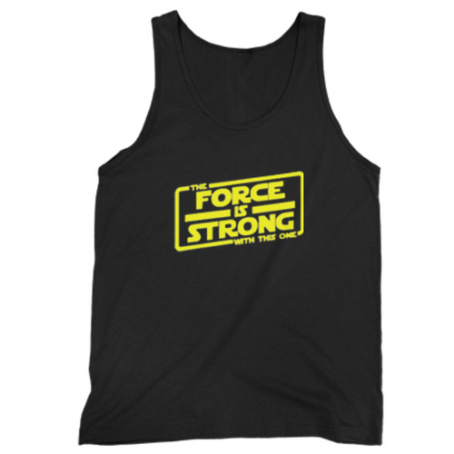The Force Is Strong With This One Darth Vader Man Tank top