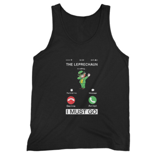 The Leprechaun Is Calling And I Must Go Man Tank top