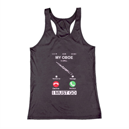 My Oboe Is Calling And I Must Go Woman Tank top
