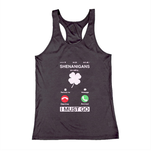 Shenanigans Are Calling And I Must Go Woman Tank top