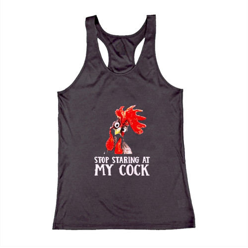 Stop Staring At My Cock Chicken Novelty Gift Woman Tank top