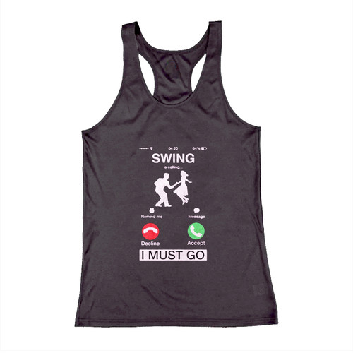 Swing Is Calling And I Must Go Woman Tank top