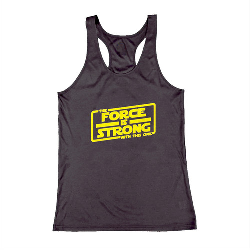 The Force Is Strong With This One Darth Vader Woman Tank top