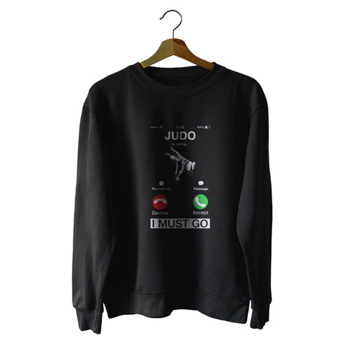 Judo Is Calling And I Must Go Unisex Sweater