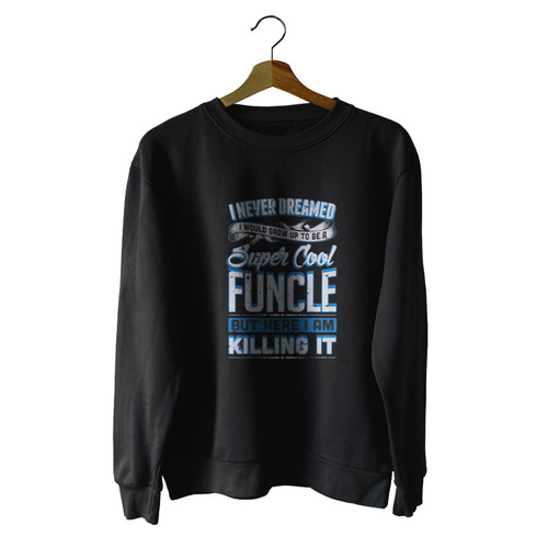 Super Cool Funcle Unisex Sweater