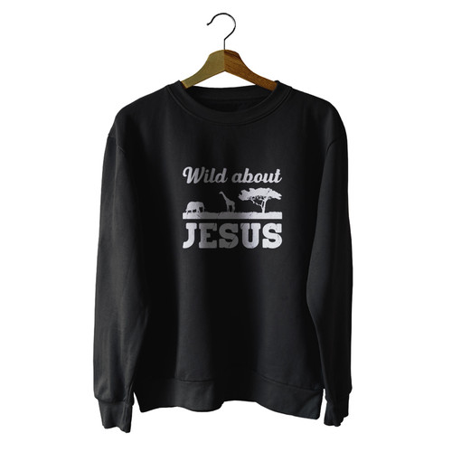 Wild About Jesus Unisex Sweater