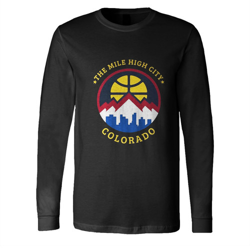 The Mile High City Denver Basketball Colorado Long Sleeve Shirt Tee