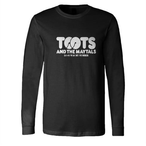 Toots And The Maytals 54 46 Was My Number Long Sleeve Shirt Tee
