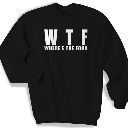 Wheres The Food Quote Unisex Sweater