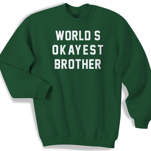 Worlds Okayest Brother Quotes Unisex Sweater