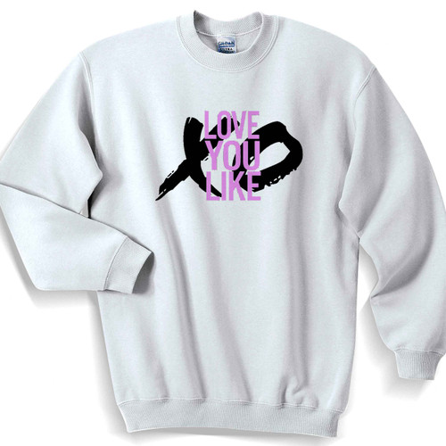 Xo Love You Like Unisex Sweater
