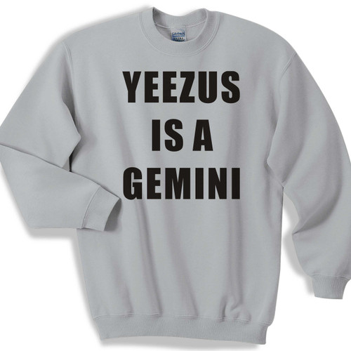 Yeezus Is A Gemini Unisex Sweater