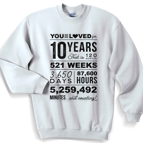 You Have Been Loved 10 Years Unisex Sweater