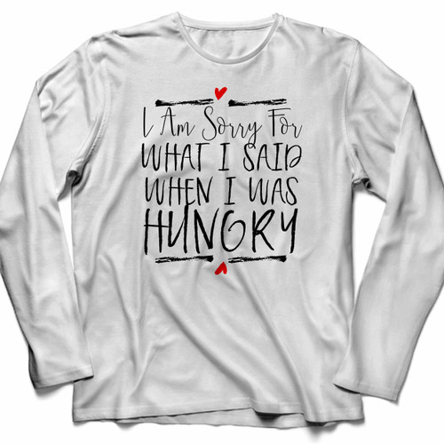 When I Was Hungry For Love Long Sleeve Shirt Tee