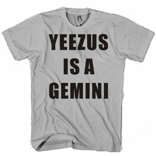 Yeezus Is A Gemini Man's T shirt