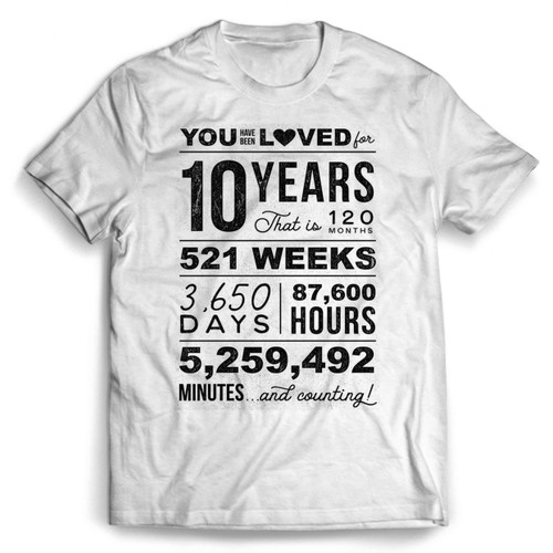 You Have Been Loved 10 Years Man's T shirt