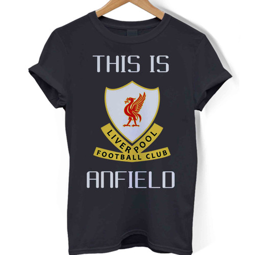 Liverpool FC This is Anfield Woman's T shirt