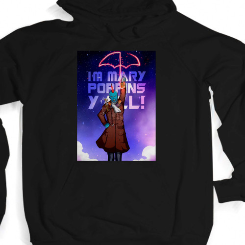 Yondu Im Mary Poppins Yall Galaxy Unisex Hoodie