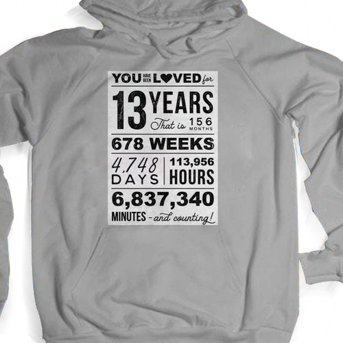 You Have Been Loved 13 Years Unisex Hoodie