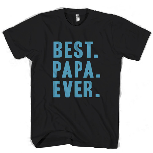 Best Papa Ever And Ever Man's T shirt