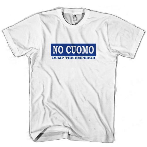 No Cuomo Dump The Emperor Man's T shirt