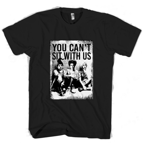 Sanderson Sisters You Cant Sit With Us Man's T shirt