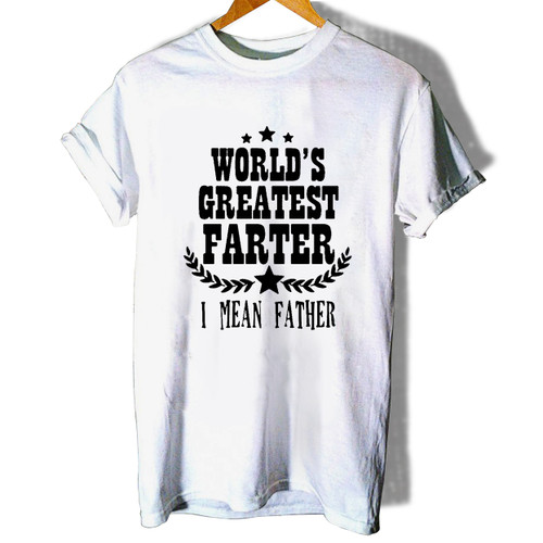 Worlds Greatest FARTER I Mean FATHER Woman's T shirt