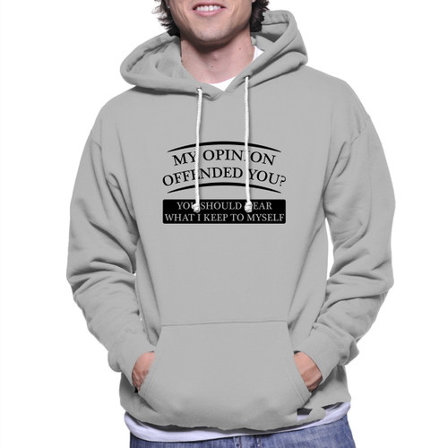 My Opinion Offended You Unisex Hoodie