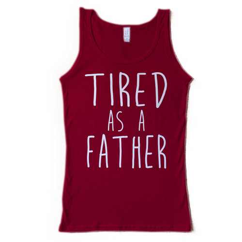 Tired As A Father Man Tank top