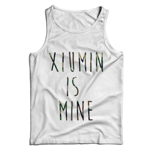 Xiumin Is Mine Quotes Camo Man Tank top