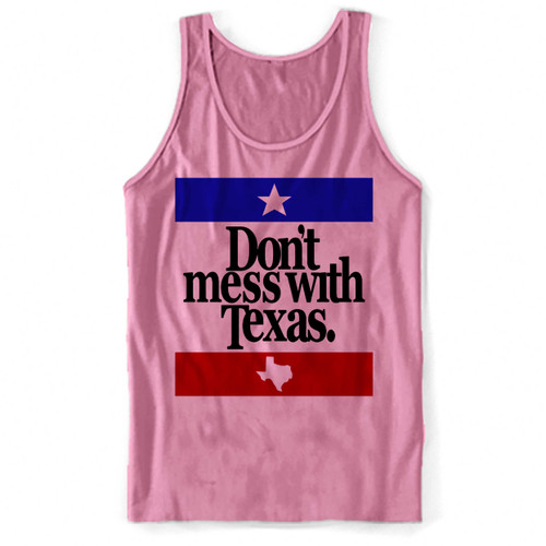 Dont Mess With Texas Woman Tank top