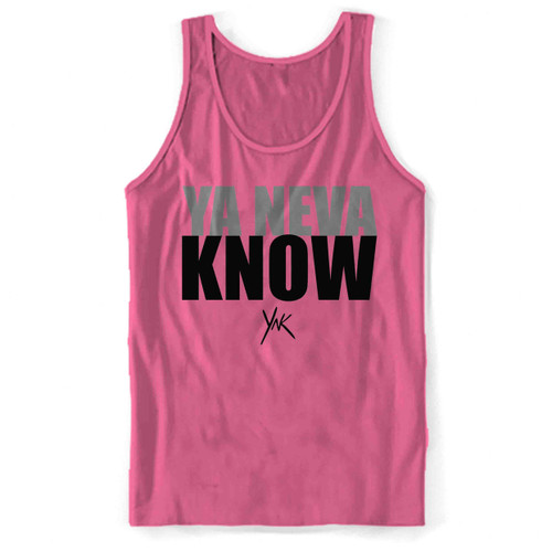 Ya Neva Know YNK Woman Tank top