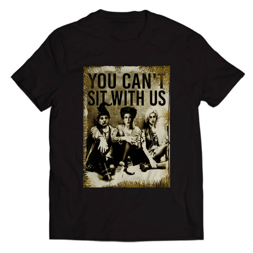 Hocus Pocus You Cant Sit With Us Man's T shirt