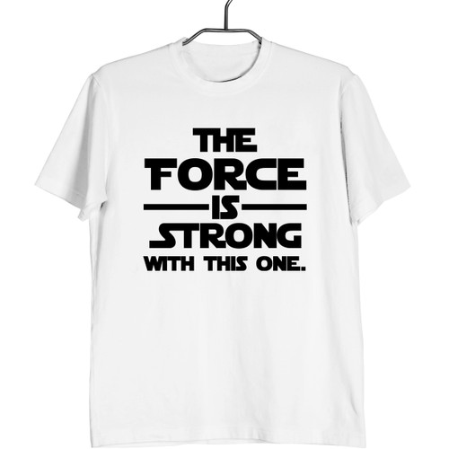 The Force Is Strong With This One Man's T shirt