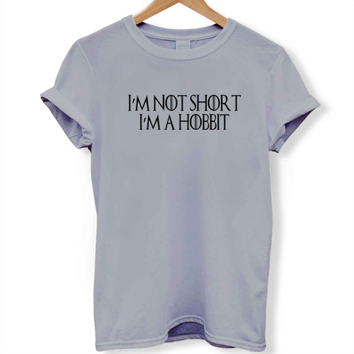 Im Not Short Im A Hobbit Woman's T shirt